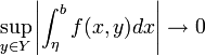 \sup_{y\in Y}\left|\int_{\eta}^{b}f(x,y)dx\right|\to 0