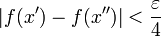 |f(x')-f(x'')| < \frac{\varepsilon}{4}