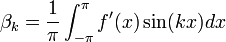 \beta_k=\frac{1}{\pi}\int_{-\pi}^{\pi}f'(x)\sin(kx)dx