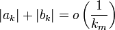 |a_k|+|b_k|=o\left(\frac{1}{k_m}\right)