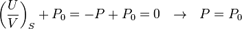 \left(\frac{U}{V}\right)_S+P_0=-P+P_0=0~~\to~~P=P_0