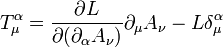 T_{\mu}^{\alpha}=\frac{\partial L}{\partial(\partial_{\alpha}A_{\nu})}\partial_{\mu}A_{\nu}-L\delta_{\mu}^\alpha 