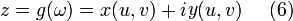 z=g(\omega)=x(u, v)+iy(u, v)~~~~(6)