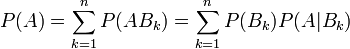 P(A)=\sum^{n}_{k=1}P(AB_k)=\sum^{n}_{k=1}P(B_k)P(A|B_k)