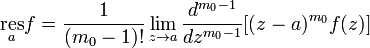 \underset{a}{\mathrm{res}}f=\frac{1}{(m_0-1)!}\lim_{z\to a}\frac{d^{m_0-1}}{dz^{m_0-1}}[(z-a)^{m_0}f(z)]