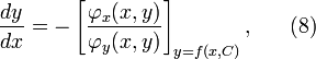 \frac{dy}{dx}=-\left[\frac{\varphi_x(x, y)}{\varphi_y(x, y)}\right]_{y=f(x,C)},~~~~~(8)