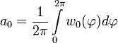 a_0=\frac{1}{2\pi}\int\limits_{0}^{2\pi}w_0(\varphi)d\varphi