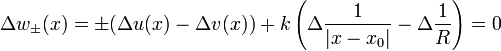 \Delta w_{\pm}(x)=\pm(\Delta u(x)-\Delta v(x))+k\left(\Delta\frac{1}{|x-x_0|}-\Delta\frac{1}{R}\right)=0