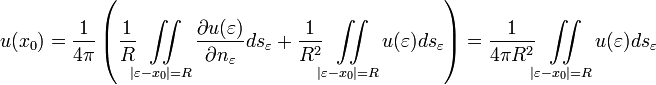 u(x_0)=\frac{1}{4\pi}\left(\frac{1}{R}\iint\limits_{|\varepsilon-x_0|=R}\frac{\partial u(\varepsilon)}{\partial n_{\varepsilon}}ds_\varepsilon+\frac{1}{R^2} \iint\limits_{|\varepsilon-x_0|=R}u(\varepsilon)ds_\varepsilon\right)=\frac{1}{4\pi R^2}\iint\limits_{|\varepsilon-x_0|=R}u(\varepsilon)ds_{\varepsilon}