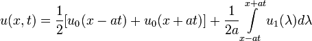 u(x,t)=\frac{1}{2}[u_0(x-at)+u_0(x+at)]+\frac{1}{2a}\int\limits_{x-at}^{x+at}u_1(\lambda)d\lambda