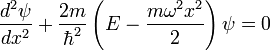 \frac{d^2\psi}{dx^2}+\frac{2m}{\hbar^2}\left(E-\frac{m\omega^2x^2}{2}\right)\psi=0