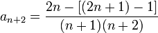 a_{n+2}=\frac{2n-\left[(2n+1)-1\right]}{(n+1)(n+2)}