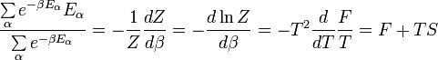 \frac{\sum\limits_{\alpha}e^{-\beta E_\alpha}E_\alpha}{\sum\limits_{\alpha}e^{-\beta E_\alpha}}=-\frac{1}{Z}\frac{dZ}{d\beta}=-\frac{d\ln Z}{d\beta}=-T^2\frac{d}{dT}\frac{F}{T}=F+TS