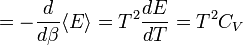 =-\frac{d}{d\beta}\langle E\rangle=T^2\frac{dE}{dT}=T^2 C_V