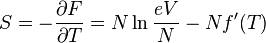 S=-\frac{\partial F}{\partial T}=N\ln\frac{eV}{N}-Nf'(T)