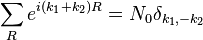 \sum_{R}e^{i(k_1+k_2)R}=N_0\delta_{k_1,-k_2}