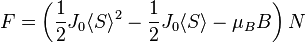 F=\left(\frac{1}{2}J_0\langle S\rangle^2-\frac{1}{2}J_0\langle S\rangle-\mu_B B\right)N