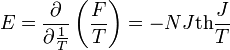E=\frac{\partial}{\partial \frac{1}{T}}\left(\frac{F}{T}\right)=-NJ\mathrm{th}\frac{J}{T}