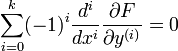 \sum_{i=0}^{k}(-1)^i\frac{d^i}{dx^i}\frac{\partial F}{\partial y^{(i)}}=0