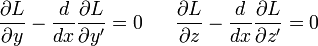 \frac{\partial L}{\partial y}-\frac{d}{dx}\frac{\partial L}{\partial y'}=0~~~~~\frac{\partial L}{\partial z}-\frac{d}{dx}\frac{\partial L}{\partial z'}=0