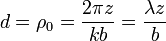 d=\rho_0=\frac{2\pi z}{kb}=\frac{\lambda z}{b}