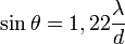 \sin\theta=1,22 \frac{\lambda}{d}