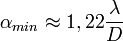 \alpha_{min}\approx1,22\frac{\lambda}{D}