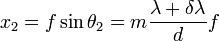 x_2=f\sin\theta_2=m\frac{\lambda+\delta\lambda }{d}f