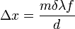 \Delta x=\frac{m\delta\lambda f}{d}