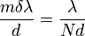 \frac{m\delta\lambda}{d}=\frac{\lambda}{Nd}