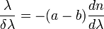 \frac{\lambda}{\delta\lambda}=-(a-b)\frac{dn}{d\lambda}