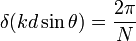 \delta(kd\sin\theta)=\frac{2\pi}{N}