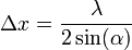 \Delta x=\frac{\lambda}{2\sin(\alpha)}