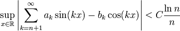 \sup_{x \in \mathbb{R}}\left|\sum_{k=n+1}^{\infty}a_k\sin(kx)-b_k\cos(kx)\right| < C\frac{\ln n}{n}