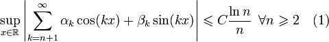 \sup_{x \in \mathbb{R}}\left|\sum_{k=n+1}^{\infty}\alpha_k\cos(kx)+\beta_k\sin(kx)\right|\leqslant C \frac{\ln n}{n}\,\,\,\mathcal{8}n\geqslant 2\quad (1)