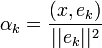 \alpha_k=\frac{(x,e_k)}{||e_k||^2}