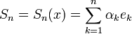 S_n=S_n(x)=\sum_{k=1}^{n}\alpha_ke_k