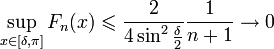 \sup_{x\in [\delta,\pi]}F_n(x)\leqslant \frac{2}{4\sin^2\frac{\delta}{2}}\frac{1}{n+1}\rightarrow 0