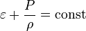 \varepsilon + \frac{P}{\rho}=\mbox{const}