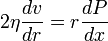 2\eta\frac{dv}{dr}=r\frac{dP}{dx}