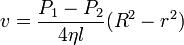 v=\frac{P_1-P_2}{4\eta l}(R^2-r^2) 