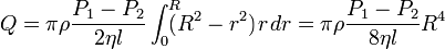 Q=\pi\rho\frac{P_1-P_2}{2\eta l}\int_{0}^{R}(R^2-r^2)rdr=\pi\rho\frac{P_1-P_2}{8\eta l}R^4