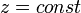 z=const