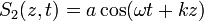 S_2(z, t)=a\cos(\omega t+ kz)