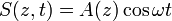 S(z,t)=A(z)\cos\omega t