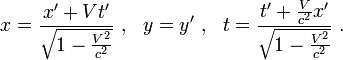 x=\frac{x'+Vt'}{\sqrt{1-\frac{V^2}{c^2}}}~,~~y=y'~,~~t=\frac{t'+\frac{V}{c^2}x'}{\sqrt{1-\frac{V^2}{c^2}}}~.