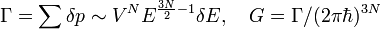 \Gamma=\sum\delta p\sim V^NE^{\frac{3N}{2}-1}\delta E,~~~G=\Gamma/(2\pi\hbar)^{3N}