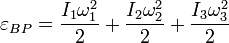 \varepsilon_{BP}=\frac{I_1\omega_1^2}{2}+\frac{I_2\omega_2^2}{2}+\frac{I_3\omega_3^2}{2}