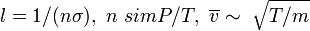 l=1/(n\sigma),~n ~sim P/T,~\overline{v} \sim~\sqrt{T/m}