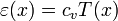 \varepsilon(x)=c_vT(x)